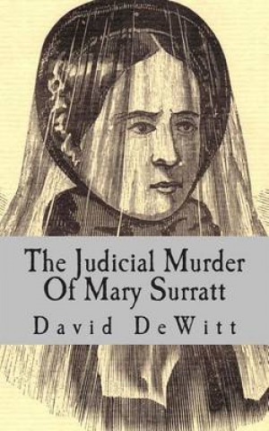 Książka The Judicial Murder Of Mary Surratt David Miller DeWitt