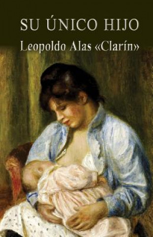 Kniha Su único hijo Leopoldo Alas Clarín