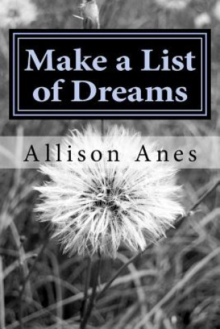 Книга Make a List of Dreams: Inspirational Poems for Children and Young Adults Allison Anes