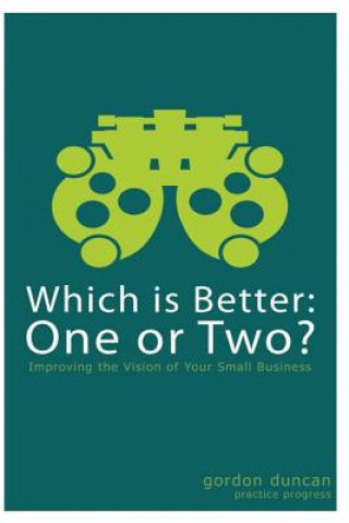 Book Which is Better: One or Two?: For Small Business Gordon Duncan