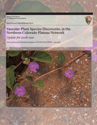 Книга Vascular Plant Species Discoveries in the Northern Colorado Plateau Network: Update for 2008?2011 National Park Service