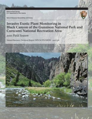 Carte Invasive Exotic Plant Monitoring in Black Canyon of the Gunnison National Park and Curecanti National Recreation Area: 2010 Field Season National Park Service