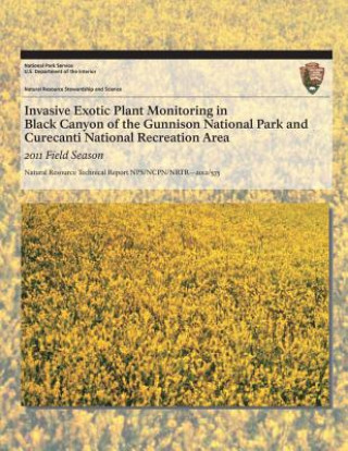 Carte Invasive Exotic Plant Monitoring in Black Canyon of the Gunnison National Park and Curecanti National Recreation Area: 2011 Field Season National Park Service