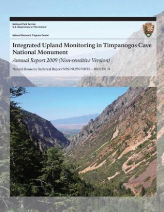 Book Integrated Upland Monitoring in Timpanogos Cave National Monument: Annual Report 2009 National Park Service