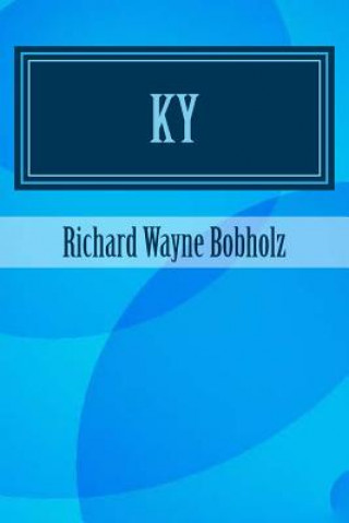 Kniha Ky Richard Wayne Bobholz