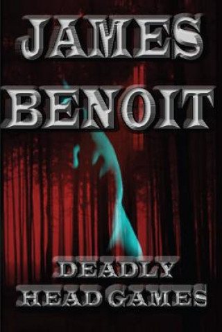 Kniha Deadly Head Games James Benoit