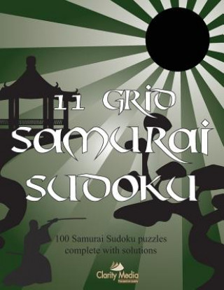 Kniha 11 Grid Samurai Sudoku: 100 Samurai sudoku puzzles Clarity Media