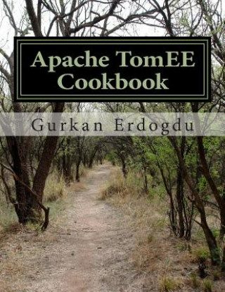 Książka Apache TomEE Cookbook: Apache TomEE Administrator Cookbook MR Gurkan Erdogdu