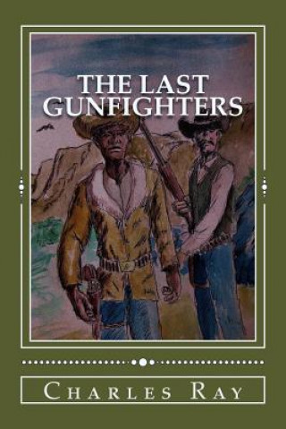 Livre The Last Gunfighters Charles Ray