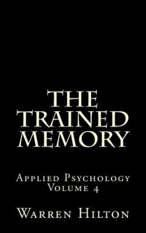 Carte The Trained Memory: Applied Psychology Volume 4 Warren Hilton