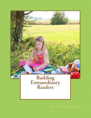 Kniha Building Extraordinary Readers Pattee Harwood