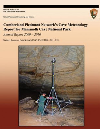 Book Cumberland Piedmont Network's Cave Meteorology Report for Mammoth Cave National Park: Annual Report 2009 ? 2010 National Park Service