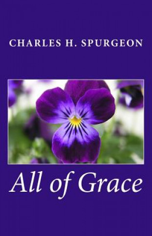 Könyv All of Grace Charles H Spurgeon