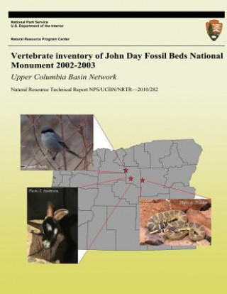 Kniha Vertebrate Inventory of John Day Fossil Beds National Monument 2002-2003: Upper Columbia Basin Network National Park Service