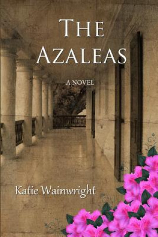 Knjiga The Azaleas Katie Wainwright