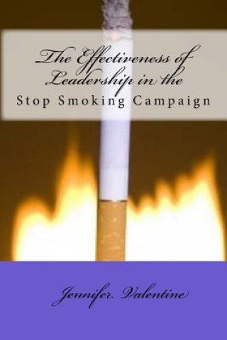 Könyv The Effectiveness of Leadership in the Stop Smoking campaign Jennifer M Valentine