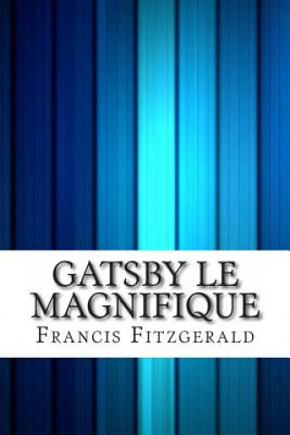 Kniha Gatsby Le Magnifique F Scott Fitzgerald