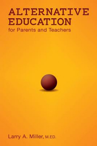 Carte Alternative Education for Parents and Teachers Larry a Miller