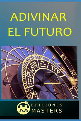 Libro Adivinar el futuro Adolfo Perez Agusti