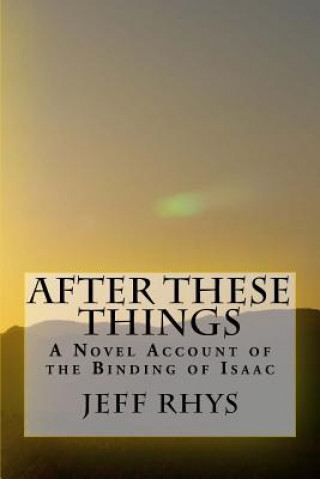 Kniha After These Things: A Novel Account of the Binding of Isaac Jeff Rhys