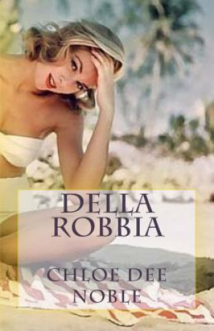 Könyv Della Robbia Chloe Dee Noble
