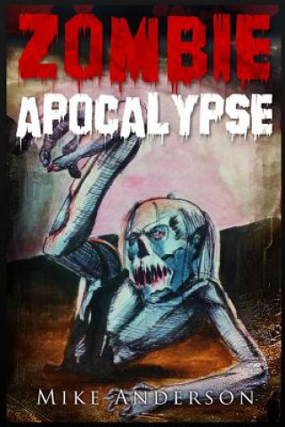 Kniha Zombie Apocalypse: The Zombie Survival Guide Mike Anderson