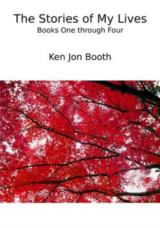 Kniha The Stories of My Lives: Books 1 - 4 Ken Jon Booth