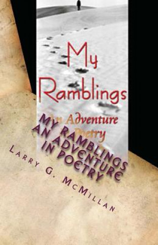 Książka My Ramblings: An Adventure In Poetry Larry G McMillan