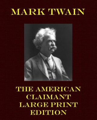 Kniha The American Claimant - Large Print Edition Mark Twain