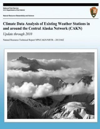 Książka Climate Data Analysis of Existing Weather Stations in around the Central Alaska Network (CAKN) Update through 2010 National Park Service