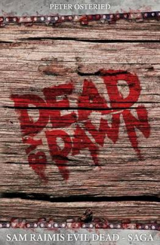 Knjiga Dead by Dawn - Sam Raimis Evil-Dead-Saga Peter Osteried