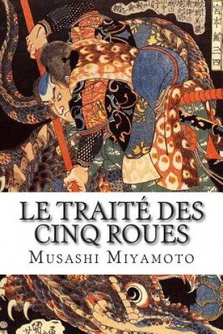 Könyv Le Traité des Cinq Roues Musashi Miyamoto