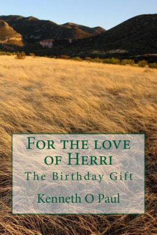 Kniha For the love of Herri: The Birthday Gift Kenneth O Paul