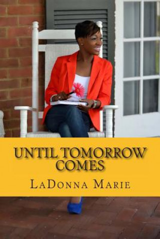 Kniha Until Tomorrow Comes Ladonna Marie