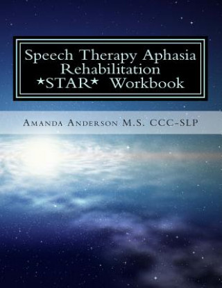 Könyv Speech Therapy Aphasia Rehabilitation Workbook: Expressive and Written Language Amanda Paige Anderson M S CCC-Slp