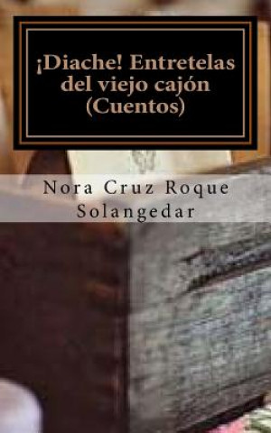 Книга Entretelas del viejo cajón: Antología de cuentos Nora Cruz