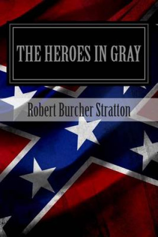 Carte The Heroes In Gray Robert Burcher Stratton