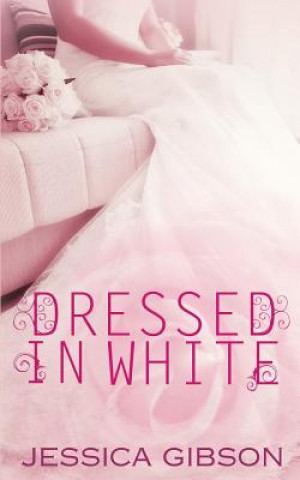 Kniha Dressed in White Jessica Gibson