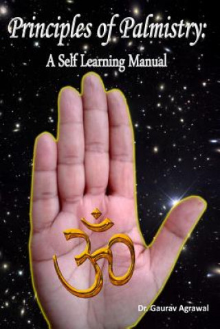 Kniha Principles of Palmistry: A Self Learning Manual Dr Gaurav Agrawal