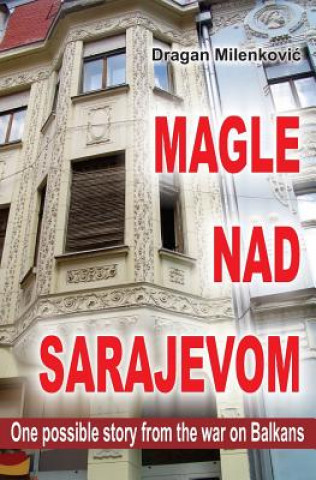 Kniha Magle Nad Sarajavom (Latinica) Dragan Milenkovic