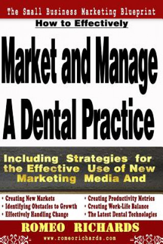 Książka How to Effectively Market and Manage a Dental Practice Romeo Richards