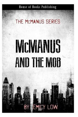 Carte McManus and the Mob: The McManus Series Emily Low