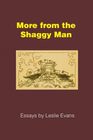 Carte More from the Shaggy Man: Essays by Leslie Evans Leslie Evans