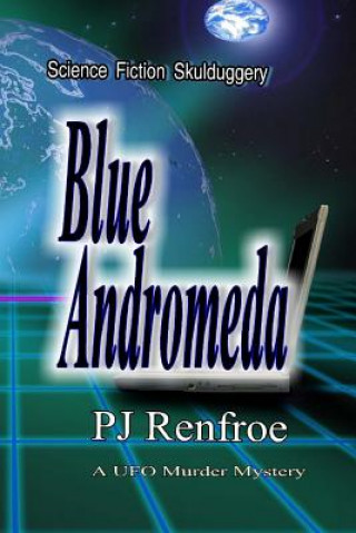 Kniha Blue Andromeda: Science Fiction Skullduggery. Pj Renfroe