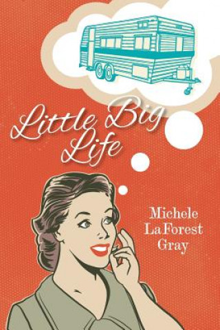 Book Little Big Life Michele Laforest Gray