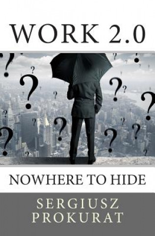 Kniha Work 2.0: nowhere to hide Sergiusz Prokurat