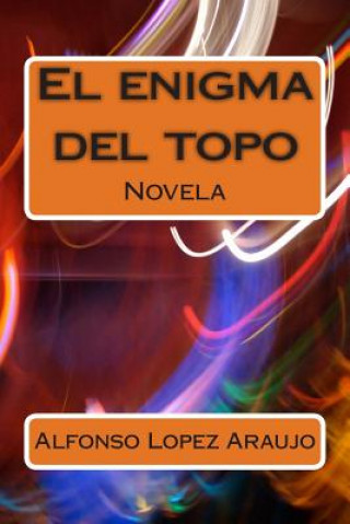 Libro El enigma del topo Alfonso Lopez Araujo