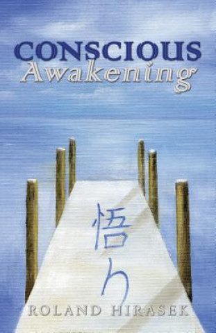 Knjiga Conscious Awakening Roland Hirasek