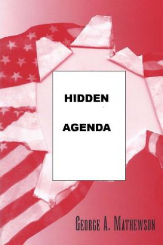 Книга hidden agenda George A Mathewson