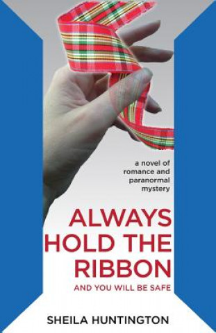 Kniha Always Hold the Ribbon Sheila Huntington